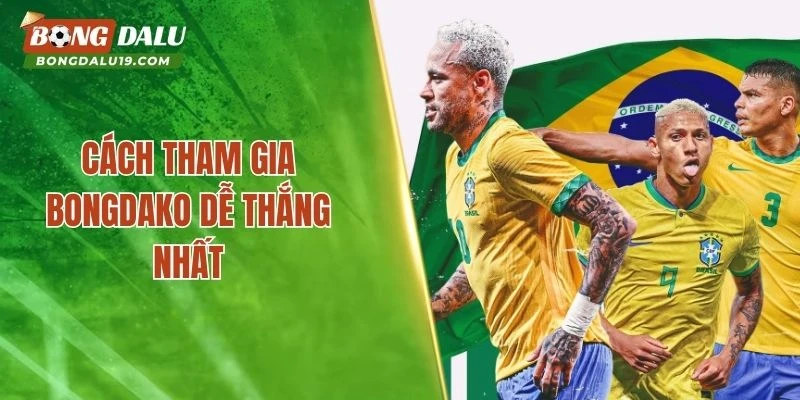 Cách tham gia Bongdako dễ thắng nhất