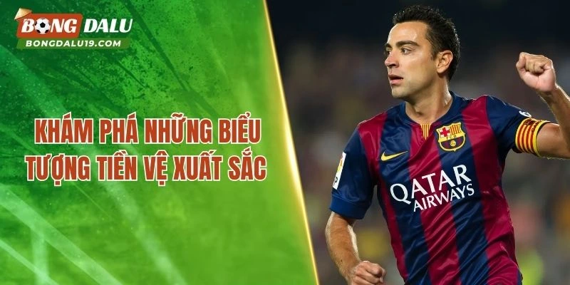 Khám phá những biểu tượng tiền vệ xuất sắc nhất