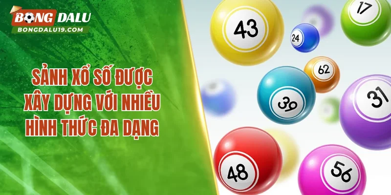 Sảnh xổ số được xây dựng với nhiều hình thức đa dạng