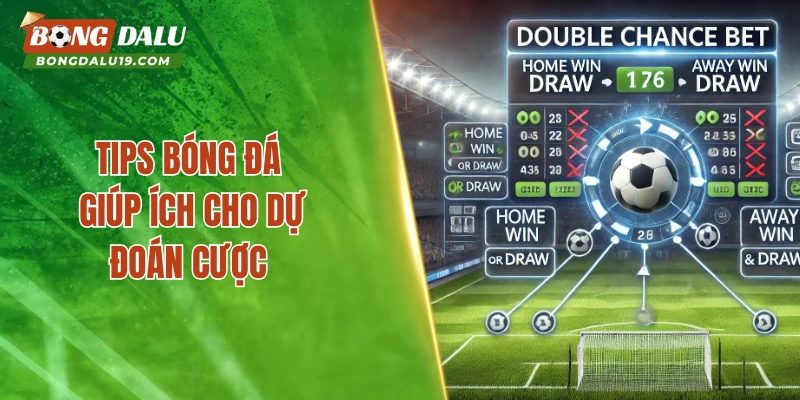 Tips bóng đá giúp ích cho dự đoán cược