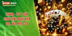 ZOWIN – Top 1 Sân Chơi Công Nghệ Hiện Đại, Bảo Mật Cao